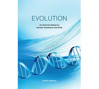 Evolution: An Overview Based on Genetic Characters and Birds