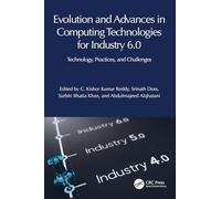 Evolution and Advances in Computing Technologies for Industry 6.0: Technology, Practices, and Challenges