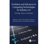 Evolution and Advances in Computing Technologies for Industry 6.0 : Technology, Practices, and Challenges