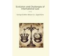 Evolution and Challenges of International Law (Classic Books)