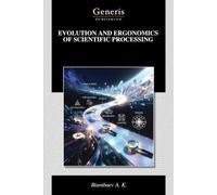 EVOLUTION AND ERGONOMICS OF SCIENTIFIC PROCESSING