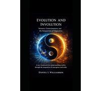 Evolution and Involution: Science, Consciousness, and the Integration of Opposites
