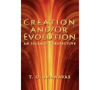 Evolution and /Or Creation: An Islamic Perspective