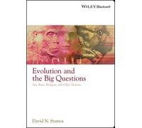 Evolution and the Big Questions: Sex, Race, Religion, and Other Matters