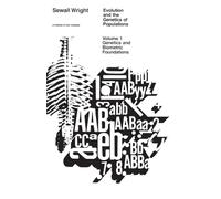 Evolution and the Genetics of Populations, Volume 1: Genetic and Biometric Foundations: v. 1