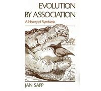 Evolution by Association: A History of Symbiosis by Sapp (English) Paperback Boo