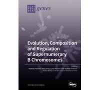 Evolution, Composition and Regulation of Supernumerary B Chromosomes
