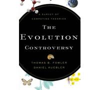 Evolution Controversy, The: A Survey of Competing Theories