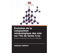 Évolution de la composition minéralogique des sols sur l'île de Santa Cruz: Étude d'une toposequence de sol aux Galápagos