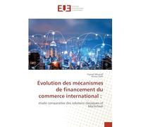 Évolution des mécanismes de financement du commerce international: étude comparative des solutions classiques et blockchain