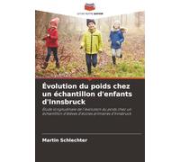 Évolution du poids chez un échantillon d'enfants d'Innsbruck: Étude longitudinale de l'évolution du poids chez un échantillon d'élèves d'écoles primaires d'Innsbruck
