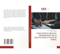 ÉVOLUTION ET DEFIS DU MANAGEMENT DE LA QUALITE DANS LE SECTEUR PUBLIC