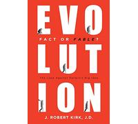 Evolution Fact or Fable?: The Case Against Darwin's Big Idea
