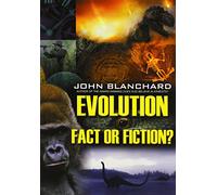 Evolution: Fact or Fiction?