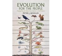 Evolution for the People: Shaping Popular Ideas from Darwin to the Present