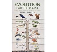 Evolution for the People: Shaping Popular Ideas from Darwin to the Present