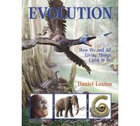 Evolution: How We and All Living Things Came to Be