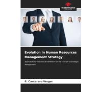 Evolution in Human Resources Management Strategy: Approach and theoretical framework on the concept of Strategic Management