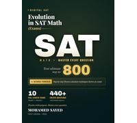 Evolution in SAT Math (Exams): 10 Full-Length Practice Exams with Detailed Solutions