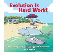 Evolution Is Hard Work!: The Twenty-fifth Sherman's Lagoon Collection (Sherman's Lagoon, 25)