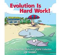 Evolution Is Hard Work!: The Twenty-fifth Sherman's Lagoon Collection (Sherman's Lagoon, 25)