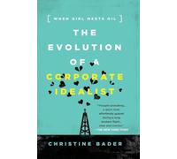 Evolution of a Corporate Idealist: When Girl Meets Oil