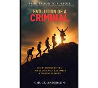 Evolution of A Criminal: How Misdirected Intelligence Becomes A Business Mind