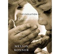 Evolution of Childhood: Relationships, Emotion, Mind