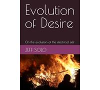 Evolution of Desire: On the evolution of the electrical self