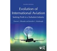 Evolution of International Aviation : Seeking Profit in a Turbulent Industry