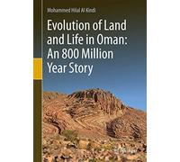 Evolution of Land and Life in Oman: an 800 Million Year Story