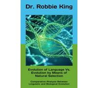 Evolution of Language Vs. Evolution by Means of Natural Selection: Comparative Analysis Between Linguistic and Biological Evolution