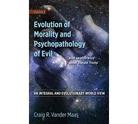 Evolution of Morality and Psychpathology of Evil: 3 (An Integral and Evolutionary World View)