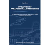 EVOLUTION OF PARAPSYCHICAL INTELLIGENCE: The development of parapsychism as a means to achieve evolutionary self-sufficiency