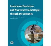 Evolution of Sanitation and Wastewater Technologies through the Centuries