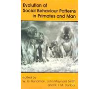 Evolution of Social Behaviour Patterns in Primates and Man: A Joint Discussion Meeting of the Royal Society and the British Academy: 88 (Proceedings of the British Academy)