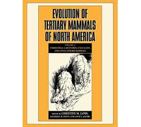 Evolution of Tertiary Mammals of North America: Volume 1, Terrestrial Carnivores, Ungulates, and Ungulate Like Mammals