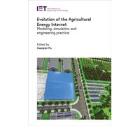 Evolution of the Agricultural Energy Internet : Modeling, simulation and engineering practice