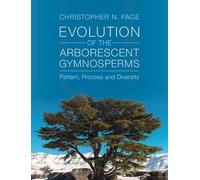 Evolution of the Arborescent Gymnosperms: Pattern, Process and Diversity