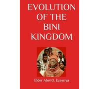 EVOLUTION OF THE BINI KINGDOM