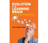 Evolution of the Learning Brain: Or How You Got To Be So Smart...