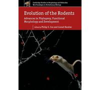 Evolution of the Rodents – Volume 5: Advances in Phylogeny, Functional Morphology and Development
