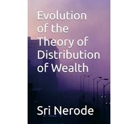 Evolution of the Theory of Distribution of Wealth