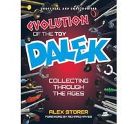 Evolution of the Toy Dalek: Collecting Through The Ages