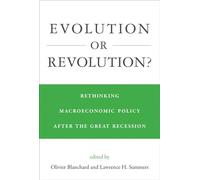 Evolution or Revolution?: Rethinking Macroeconomic Policy after the Great Recession (The MIT Press)