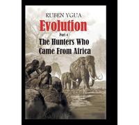 Evolution - The Hunters Who Came From Africa