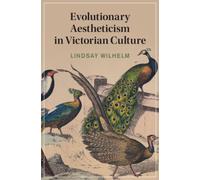 Evolutionary Aestheticism in Victorian Culture