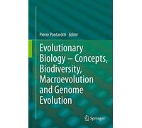 Evolutionary Biology - Concepts, Biodiversity, Macroevolution and Genome Evolution