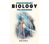 Evolutionary Biology for Beginners: The Fundamentals of Evolution