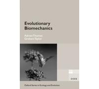 Evolutionary Biomechanics : Selection, Phylogeny, and Constraint